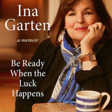 Be Ready When the Luck Happens: A Memoir