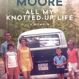 All My Knotted Up Life