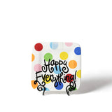 Happy Everything Bright Dot Mini Square Platter