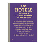 150 Hotels You Need to Visit Before you Die