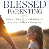 Beyond Blessed Parenting