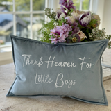 Thank Heaven for Little Boys Boudoir Pillow
