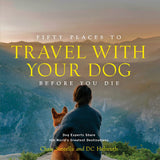 Fifty Places to Travel with Your Dog