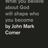 God Has a Name: What You Believe About God Will Shape Who You