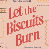Let the Biscuits Burn: Cultivating Real-Life Hospitality in a World Craving Connection