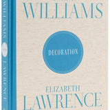 Bunny Williams and Elizabeth Lawrence: Decoration