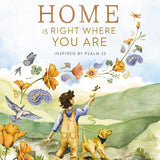 Home Is Right Where You Are: Inspired by Psalm 23