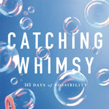 Catching Whimsy