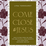 Come Close to Jesus