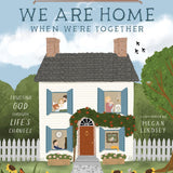 We Are Home When We're Together