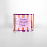 Indecisive Acrylic Block