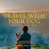 Fifty Places to Travel with Your Dog